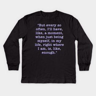 My so called life Quote I Am Enough Typography Design Kids Long Sleeve T-Shirt